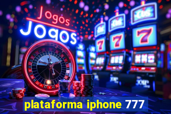 plataforma iphone 777